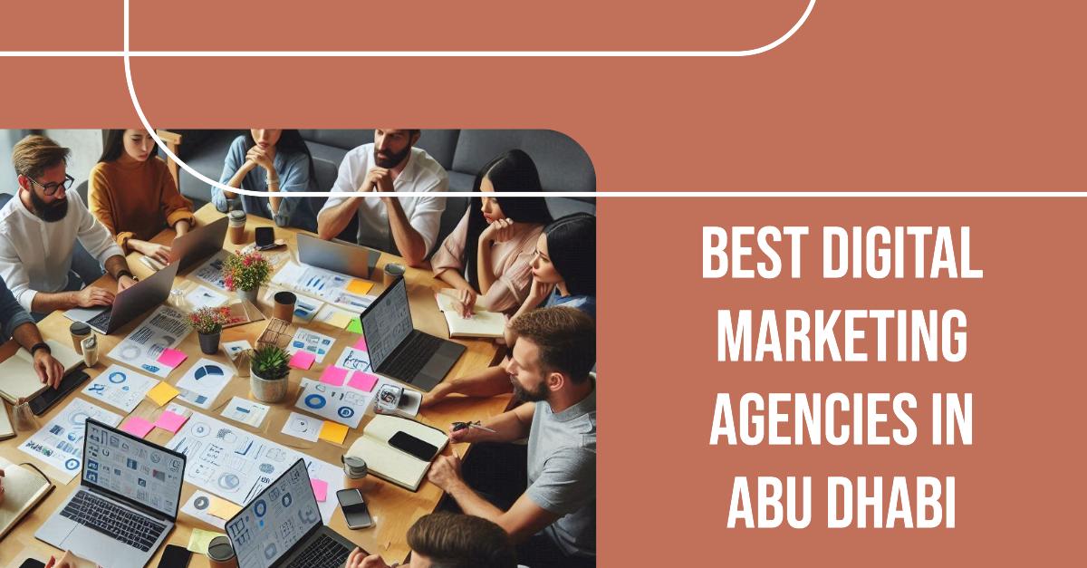 5 Best Digital Marketing Agencies In Abu Dhabi (2026)