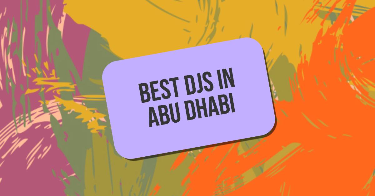 3 Best Djs In Abu Dhabi (2026)