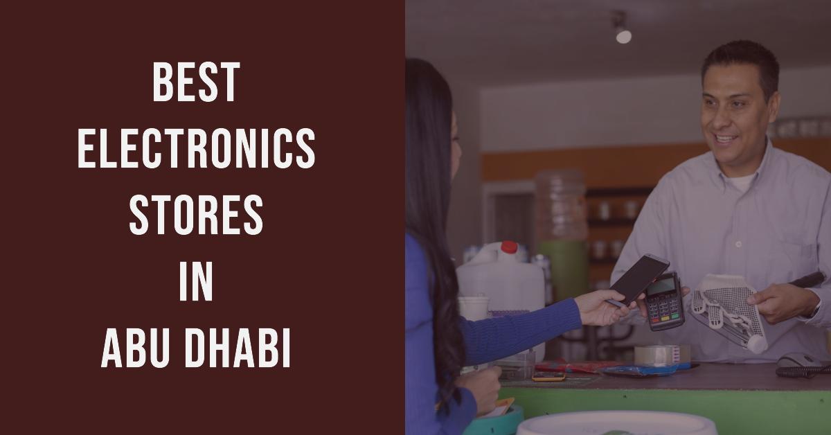 5 Best Electronics Stores In Abu Dhabi (2026)