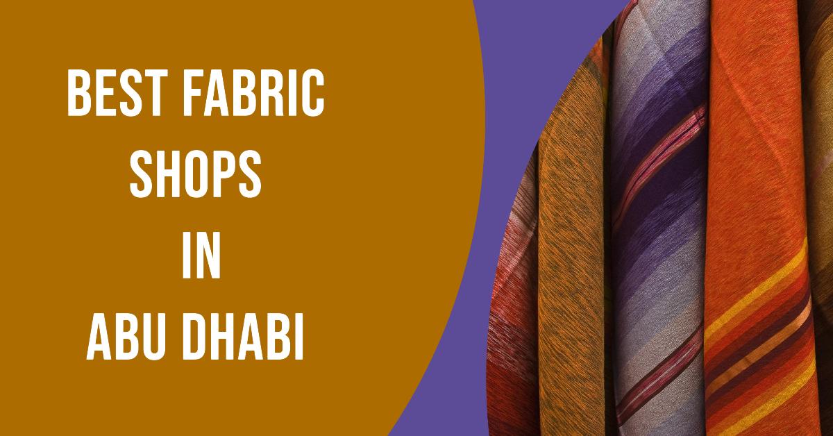 4 Best Fabric Shops In Abu Dhabi (2026)