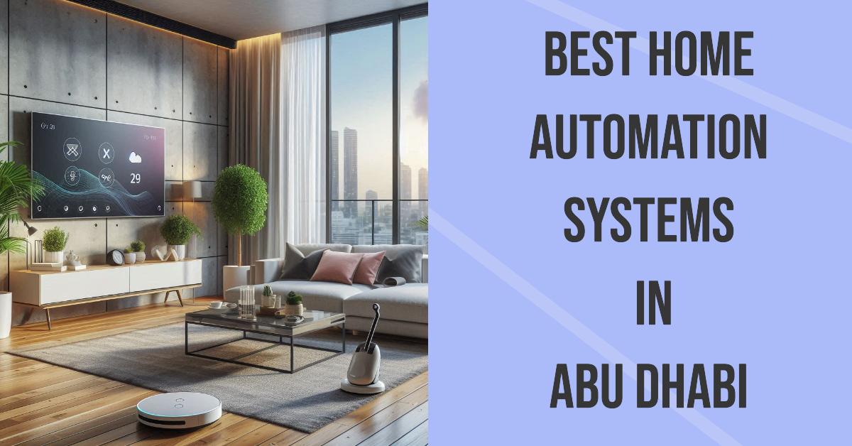 3 Best Home Automation Systems In Abu Dhabi (2026)