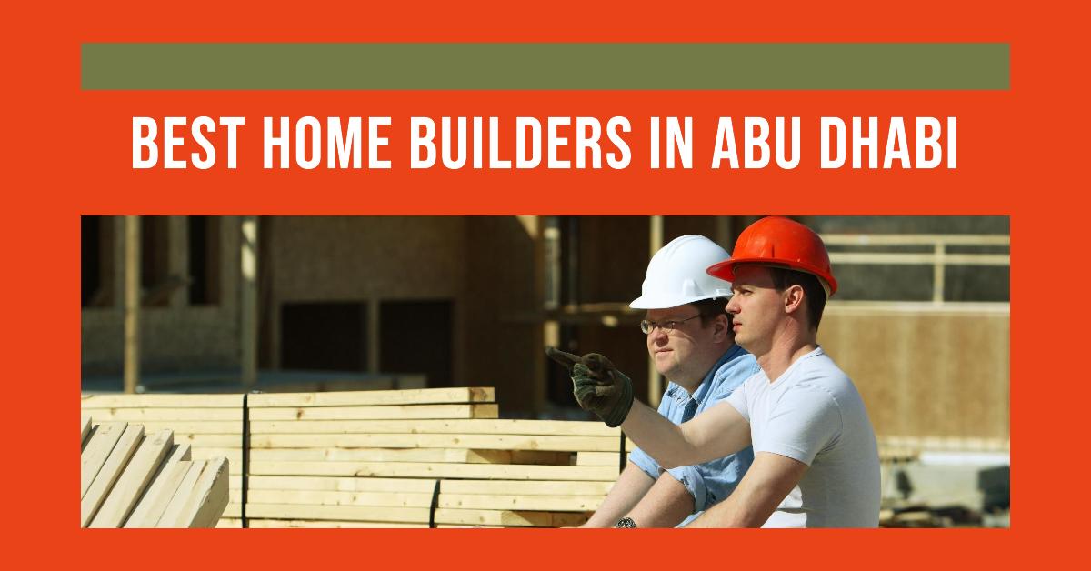 5 Best Home Builders In Abu Dhabi (2026)