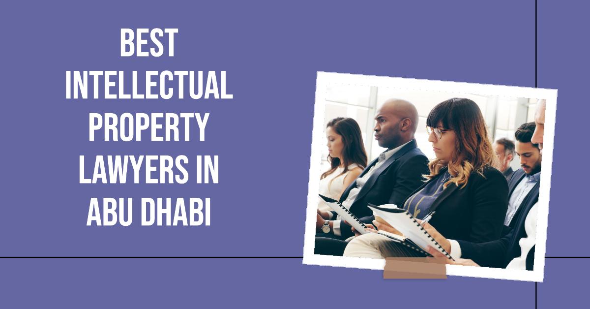 5 Best Intellectual Property Lawyers In Abu Dhabi (2026)