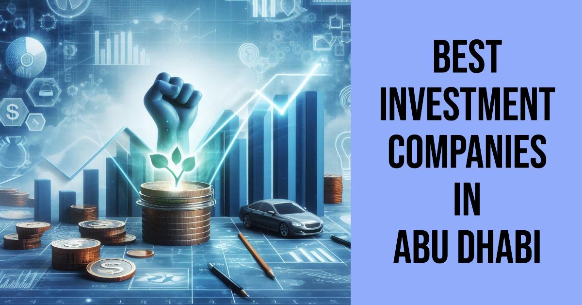 3 Best Investment Companies In Abu Dhabi (2026)