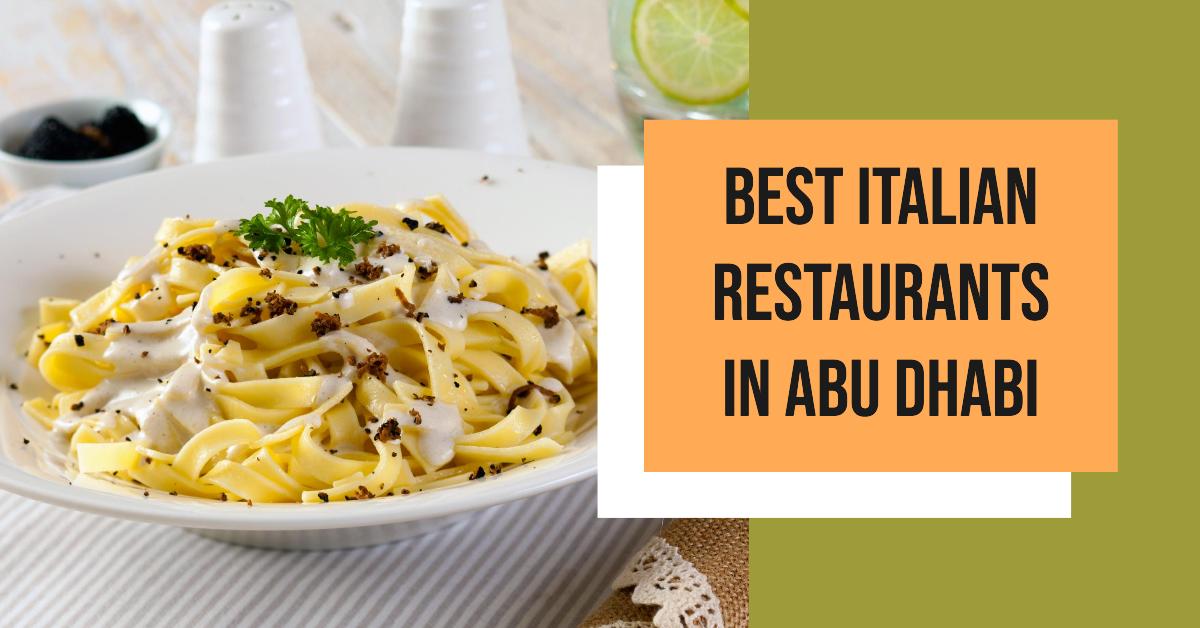 5 Best Italian Restaurants In Abu Dhabi (2026)