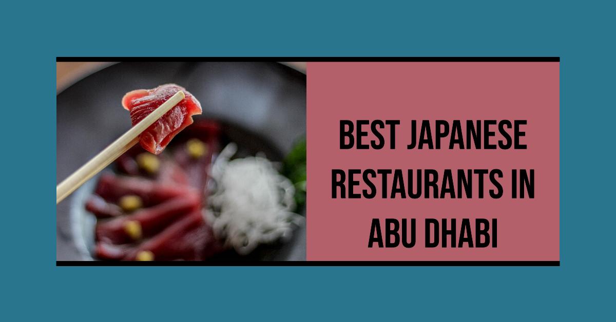 5 Best Japanese Restaurants In Abu Dhabi (2026)