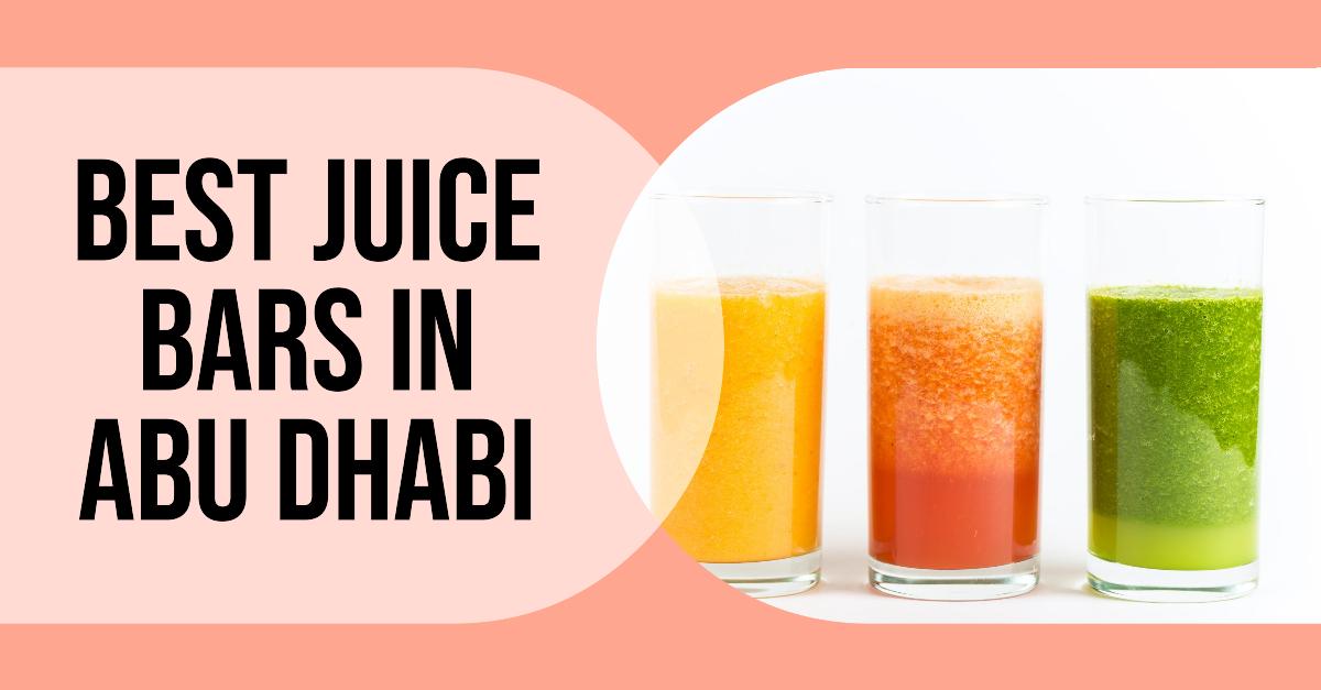 5 Best Juice Bars In Abu Dhabi (2026)