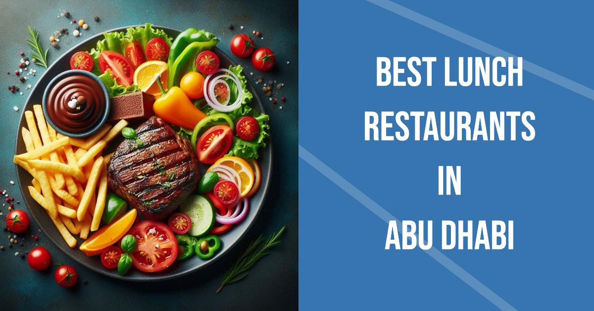 5 Best Lunch Restaurants In Abu Dhabi (2026)