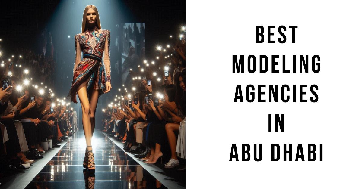 3 Best Modeling Agencies In Abu Dhabi (2026)