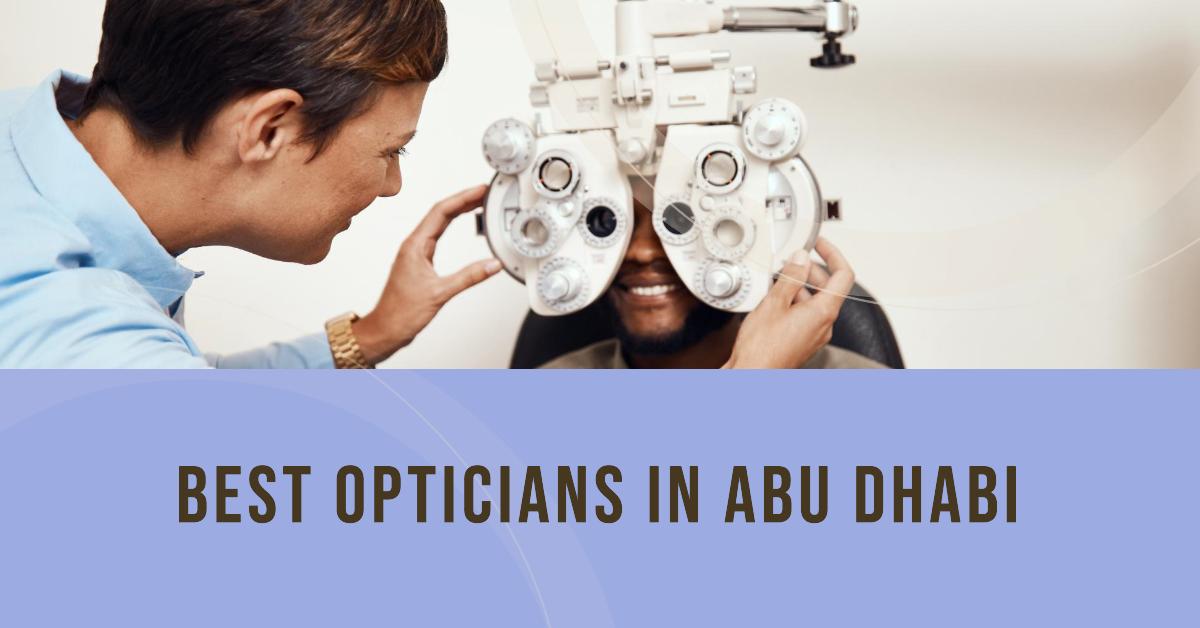 5 Best Opticians In Abu Dhabi (2026)
