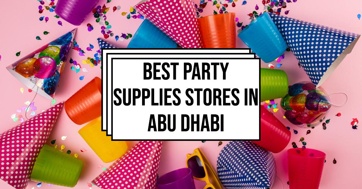5 Best Party Supplies Stores In Abu Dhabi (2026)