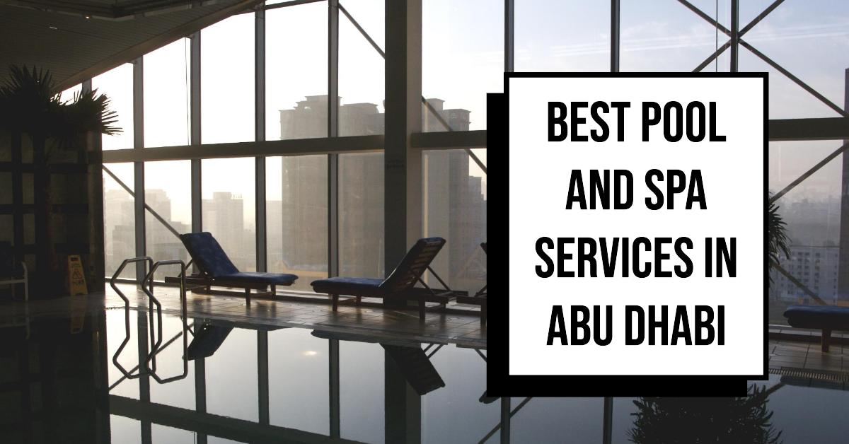 5 Best Pool And Spa Services In Abu Dhabi (2026)