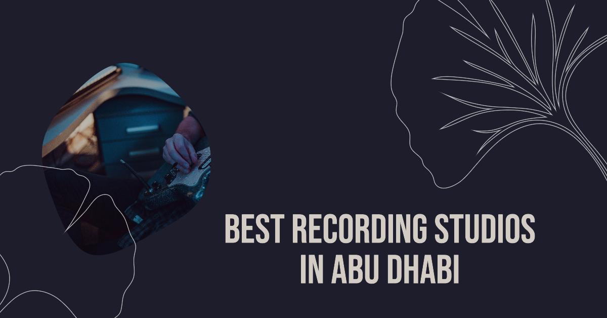 3 Best Recording Studios In Abu Dhabi (2026)