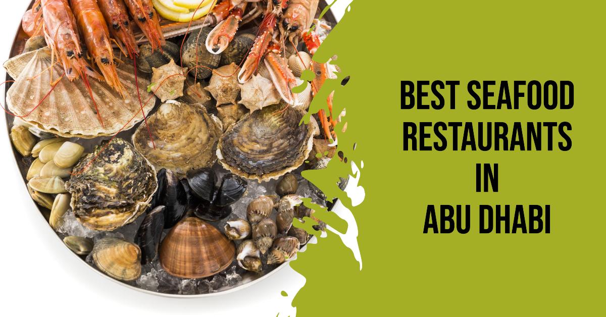 5 Best Seafood Restaurants In Abu Dhabi (2026)
