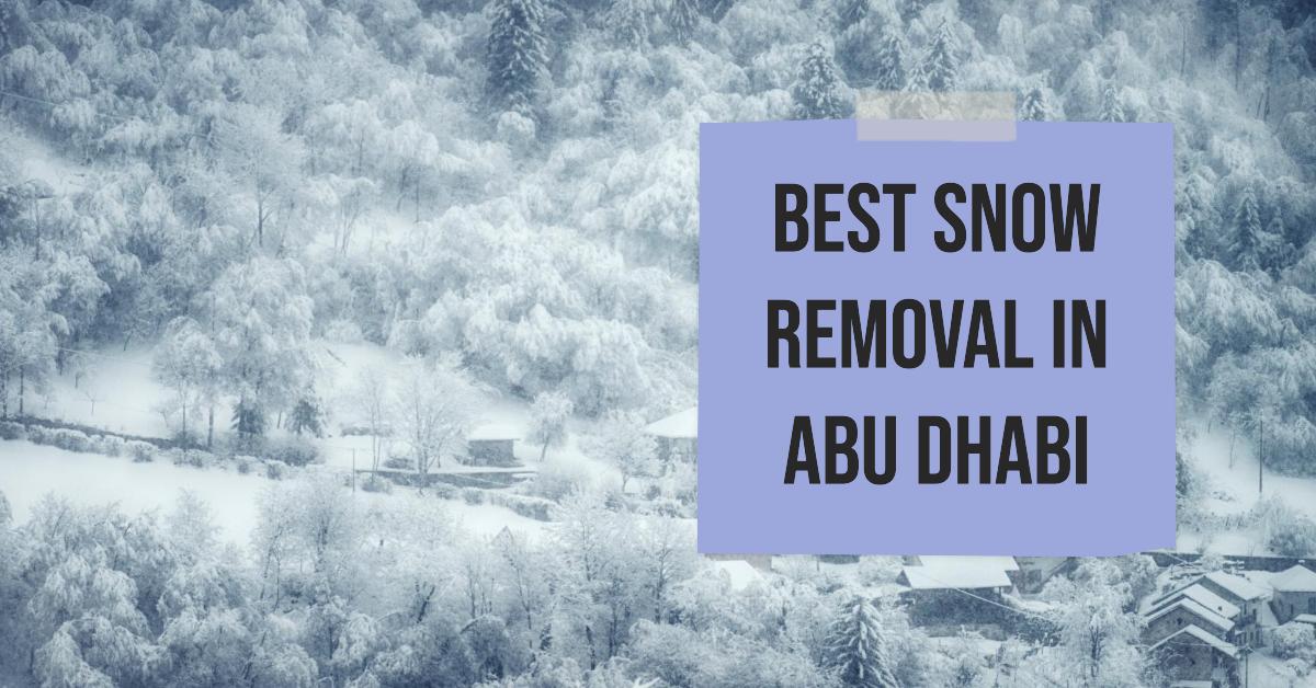 3 Best Snow Removal In Abu Dhabi (2026)