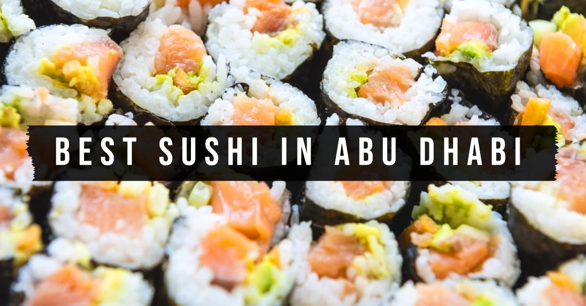 5 Best Sushi In Abu Dhabi (2026)