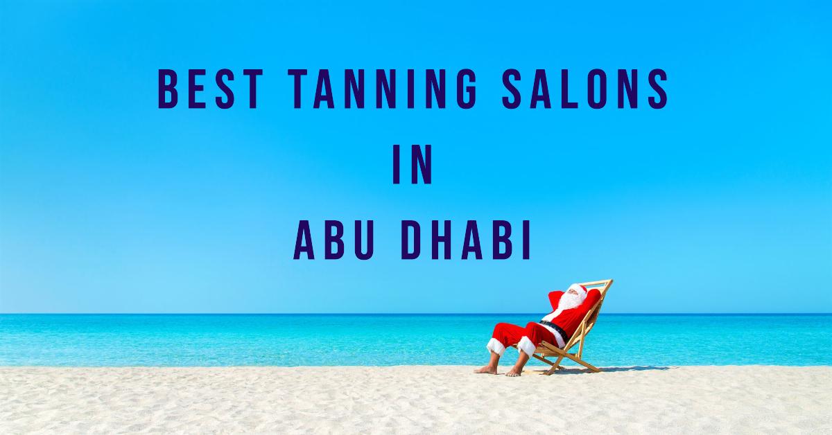 5 Best Tanning Salons In Abu Dhabi (2026)