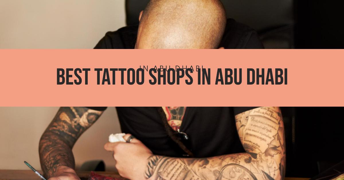 5 Best Tattoo Shops In Abu Dhabi (2026)