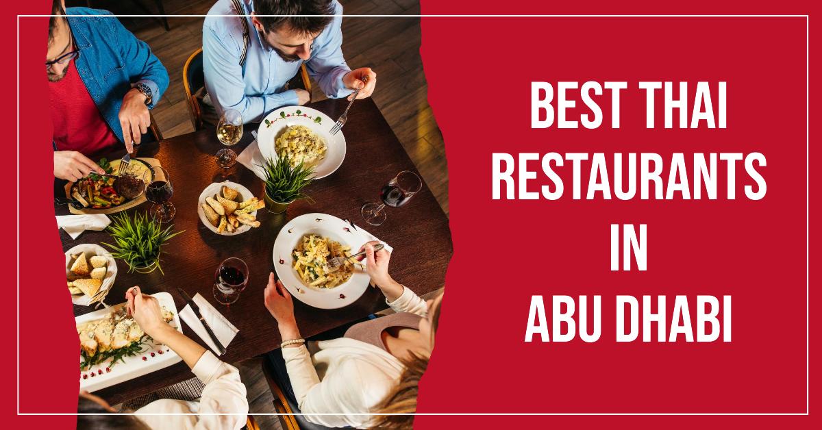 5 Best Thai Restaurants In Abu Dhabi (2026)