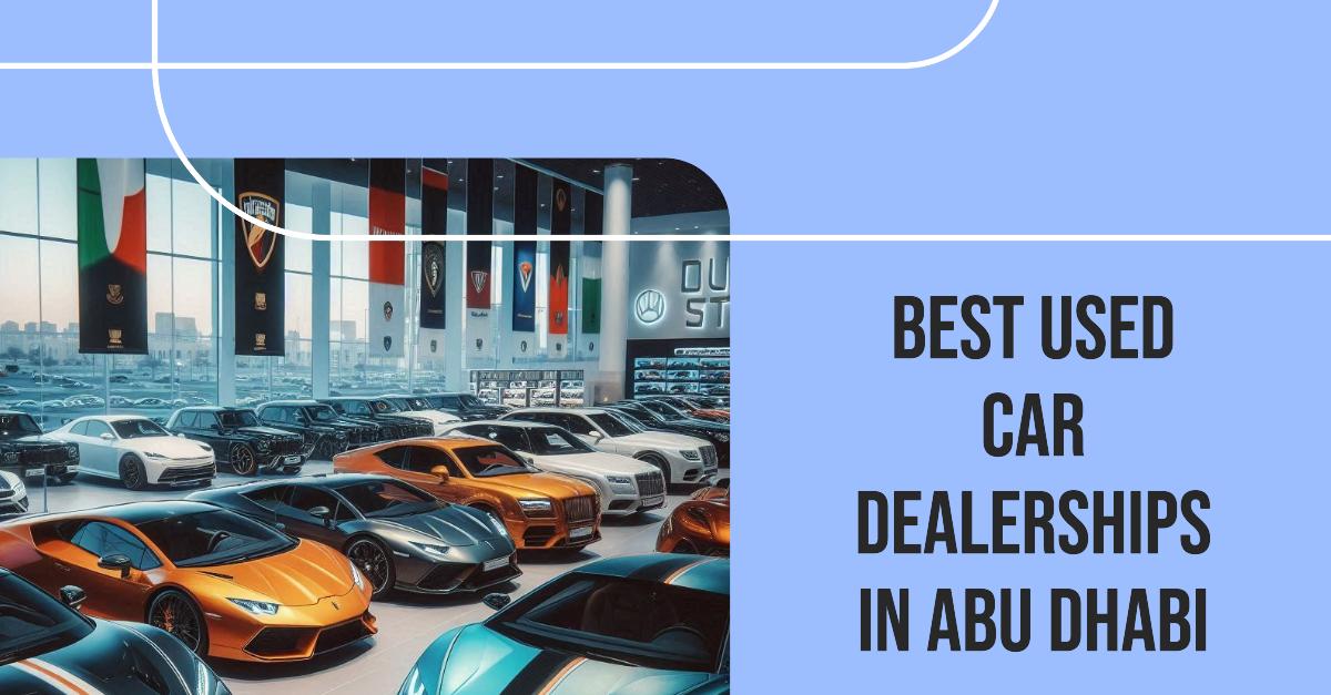 5 Best Used Car Dealerships In Abu Dhabi (2026)