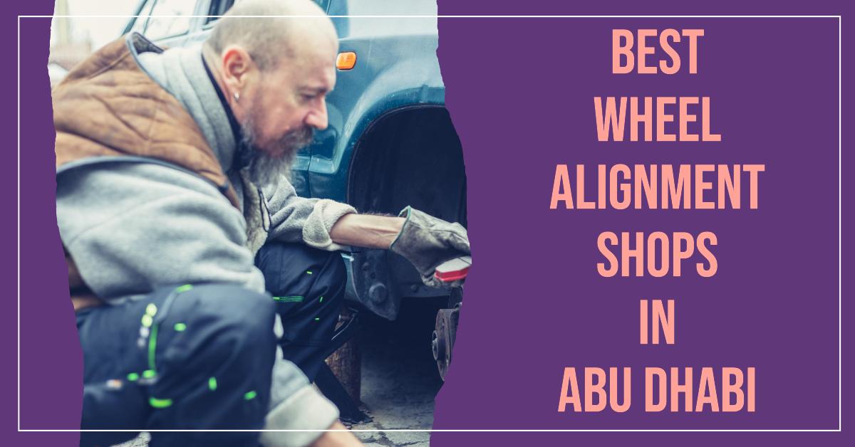 5 Best Wheel Alignment Shops In Abu Dhabi (2026)