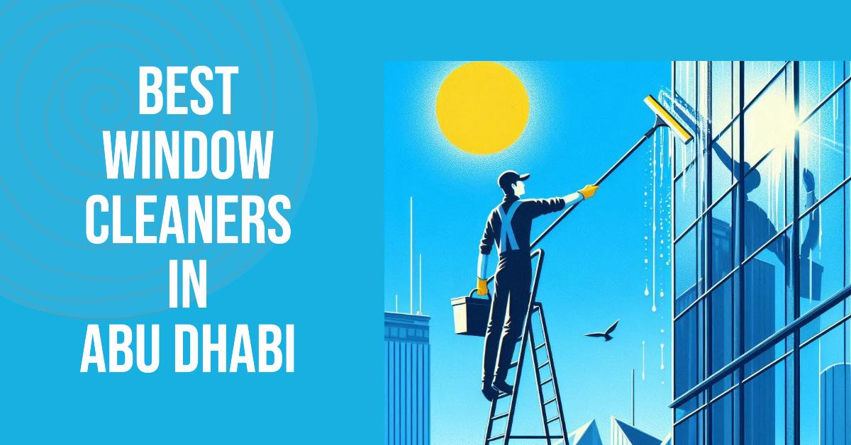 5 Best Window Cleaners In Abu Dhabi (2026)