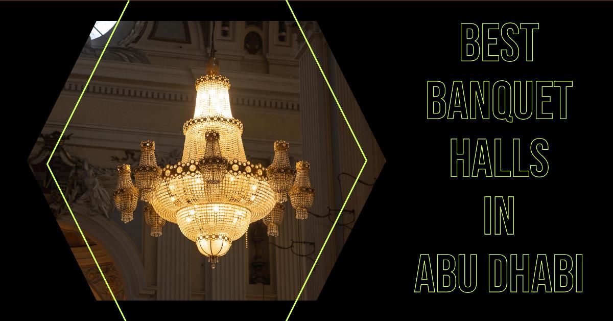 4 Best Banquet Halls In Abu Dhabi (2026)