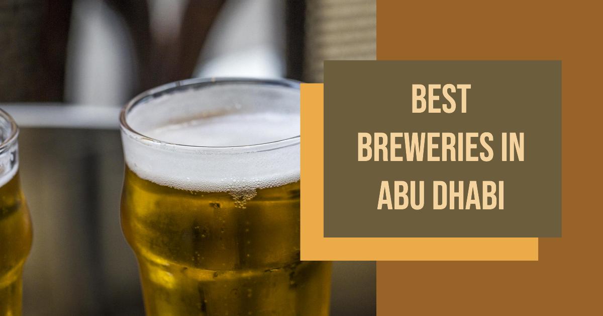 5 Best Breweries In Abu Dhabi (2026)