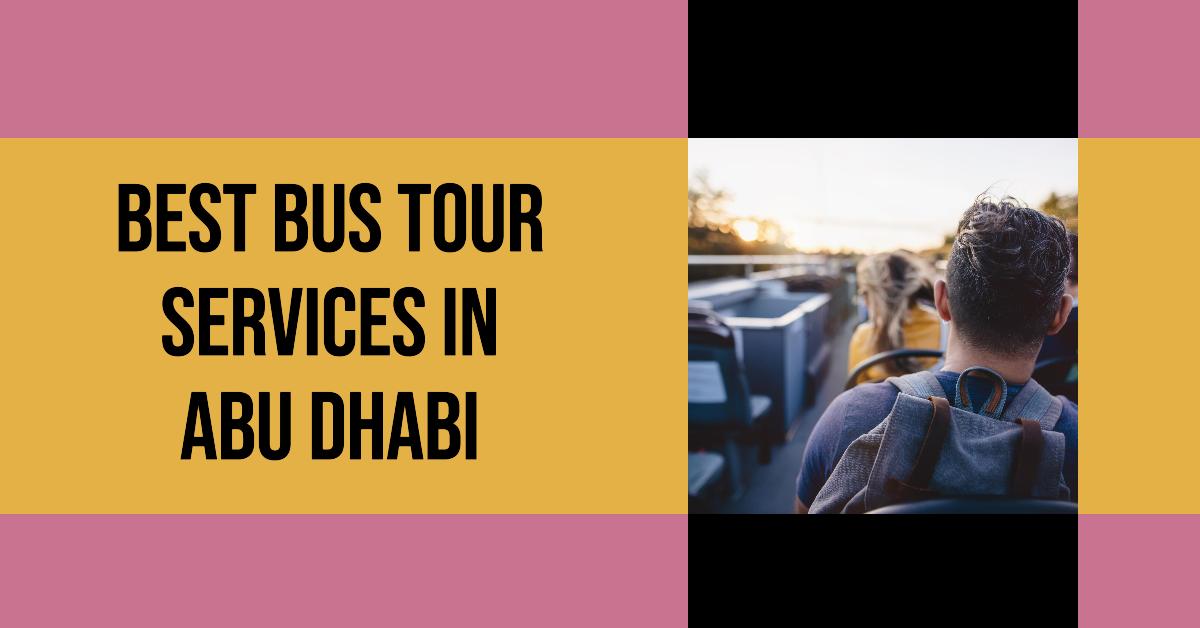 5 Best Bus Tour Services In Abu Dhabi (2026)