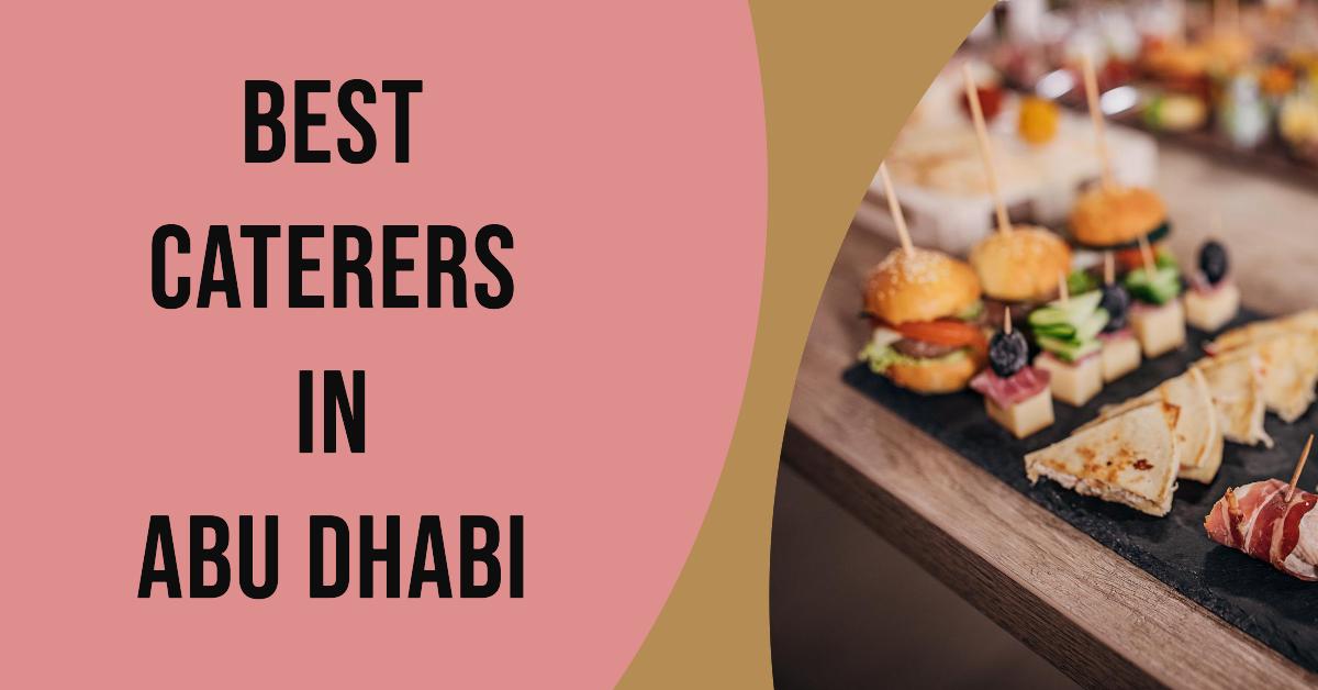 5 Best Caterers In Abu Dhabi (2026)
