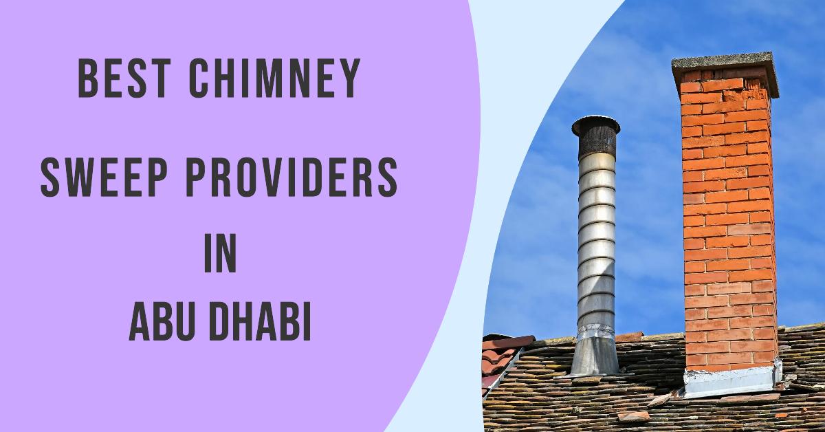 5 Best Chimney Sweep Providers In Abu Dhabi (2026)