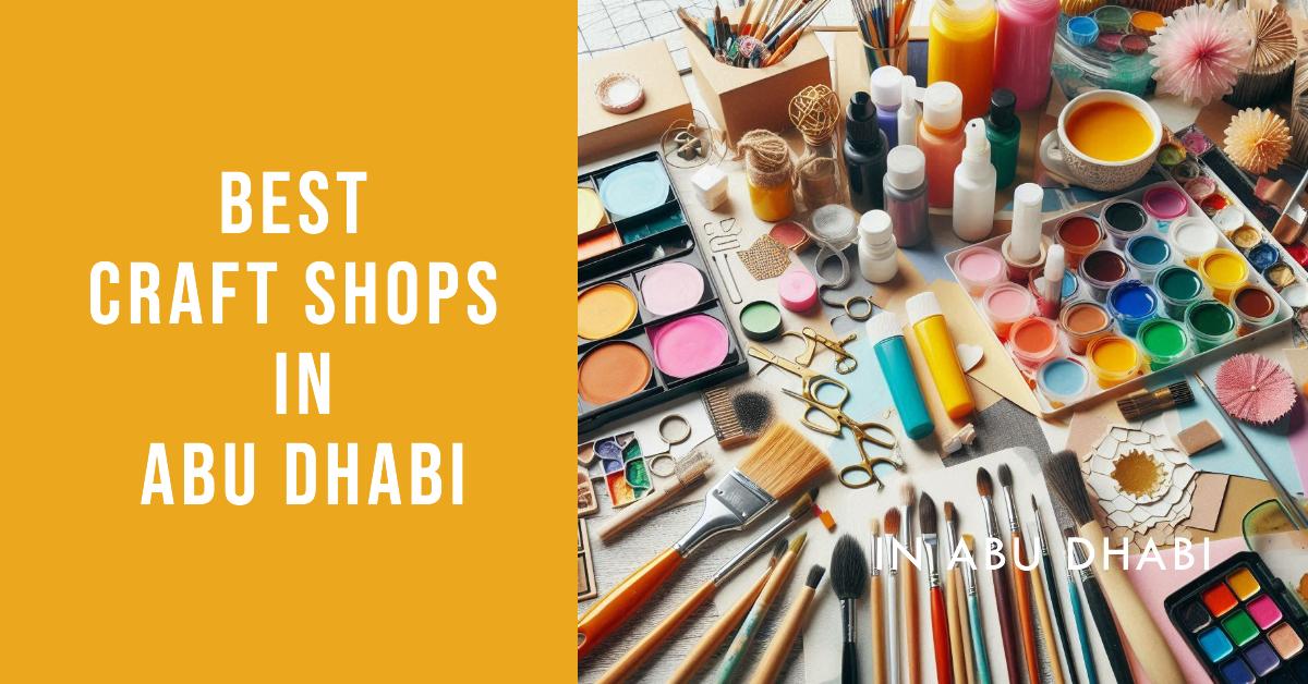 5 Best Craft Shops In Abu Dhabi (2026)