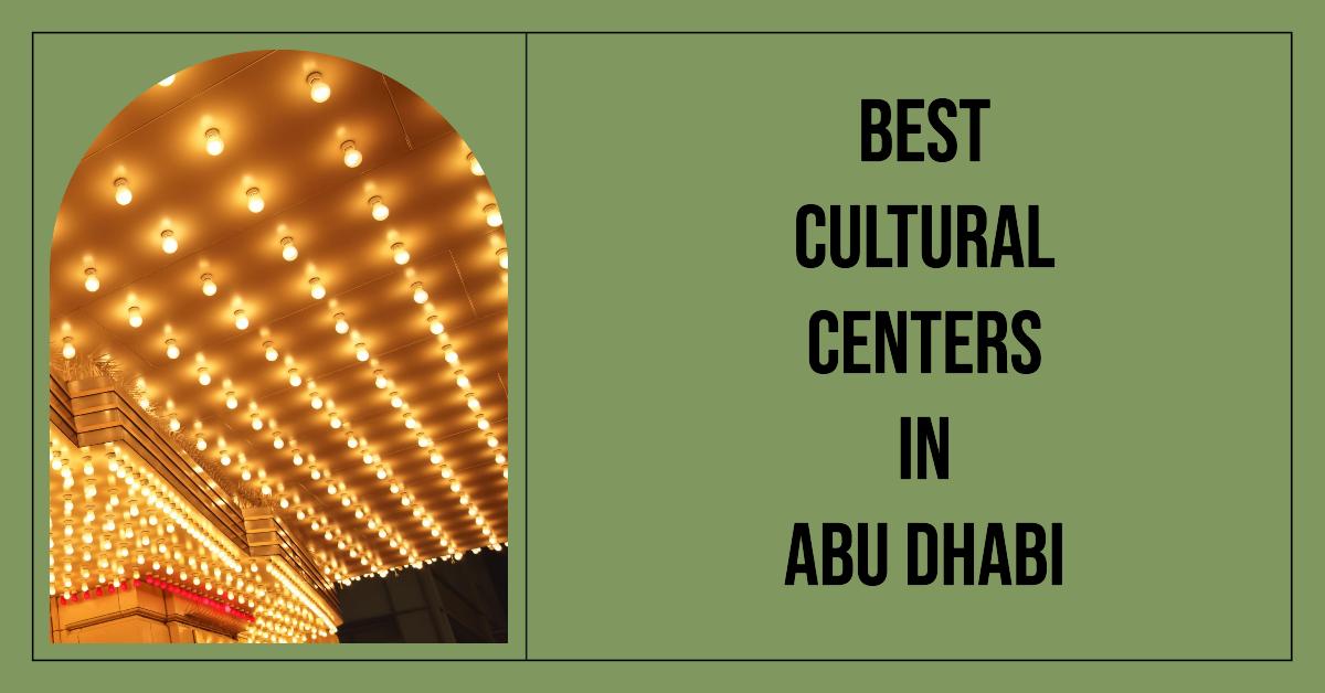 5 Best Cultural Centers In Abu Dhabi (2026)