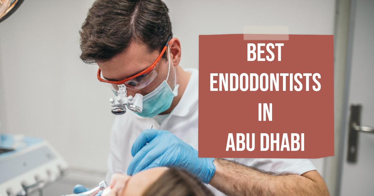 5 Best Endodontists In Abu Dhabi (2026)