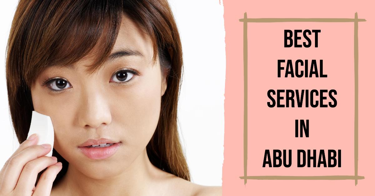 5 Best Facial Services In Abu Dhabi (2026)
