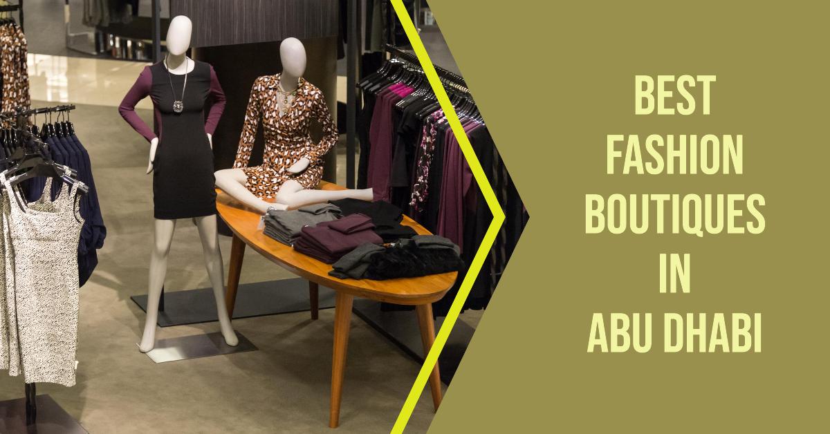 4 Best Fashion Boutiques In Abu Dhabi (2026)