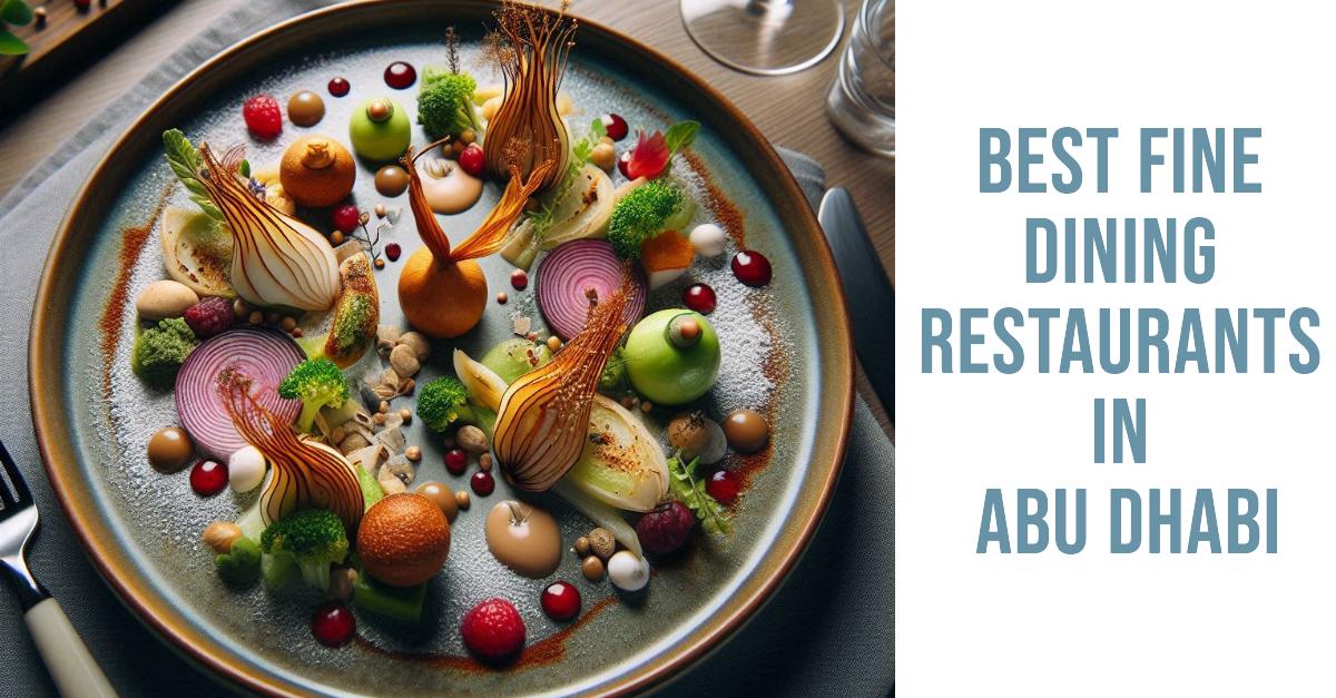 5 Best Fine Dining Restaurants In Abu Dhabi (2026)