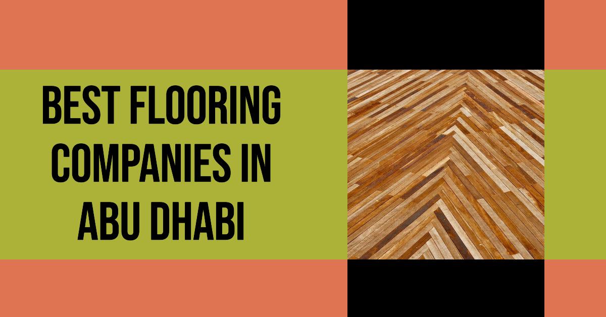5 Best Flooring Companies In Abu Dhabi (2026)