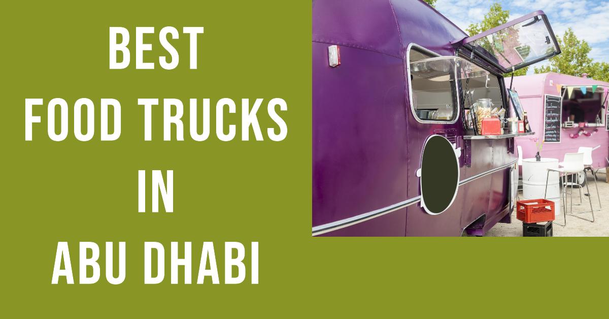 3 Best Food Trucks In Abu Dhabi (2026)