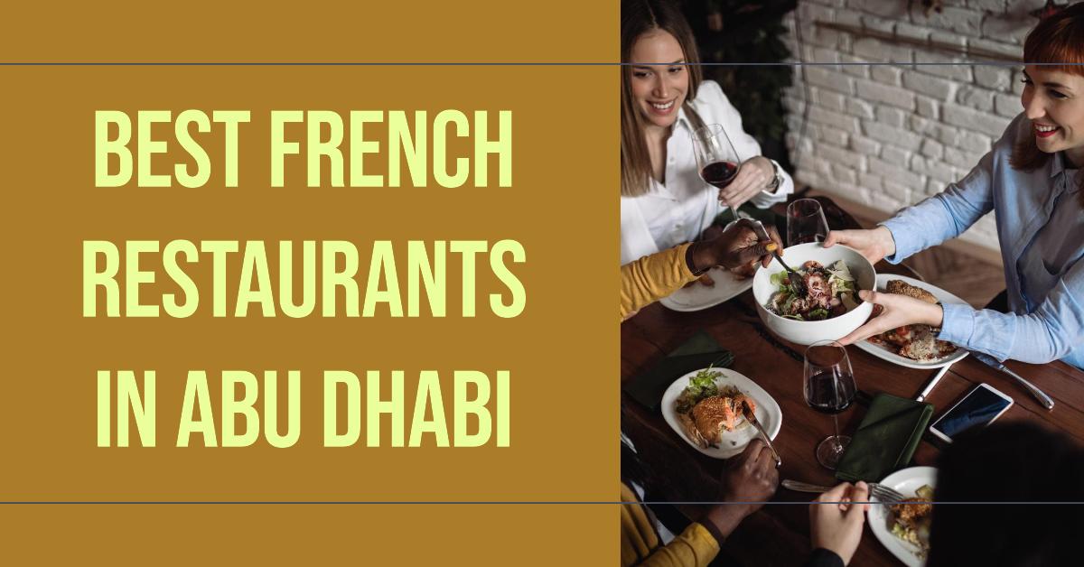 5 Best French Restaurants In Abu Dhabi (2026)