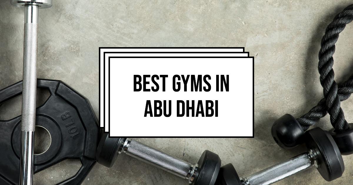 5 Best Gyms In Abu Dhabi (2026)