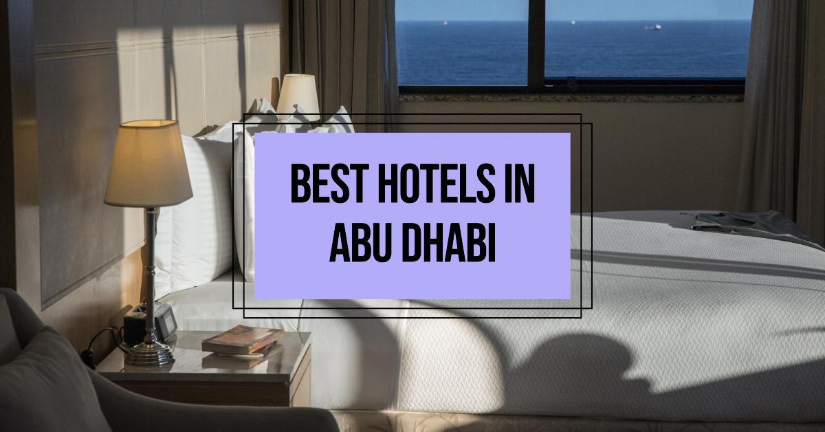 5 Best Hotels In Abu Dhabi (2026)