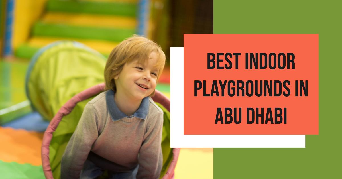 5 Best Indoor Playgrounds In Abu Dhabi (2026)