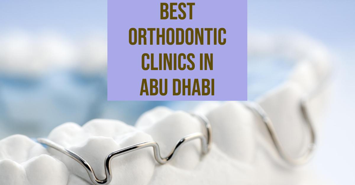 5 Best Orthodontic Clinics In Abu Dhabi (2026)