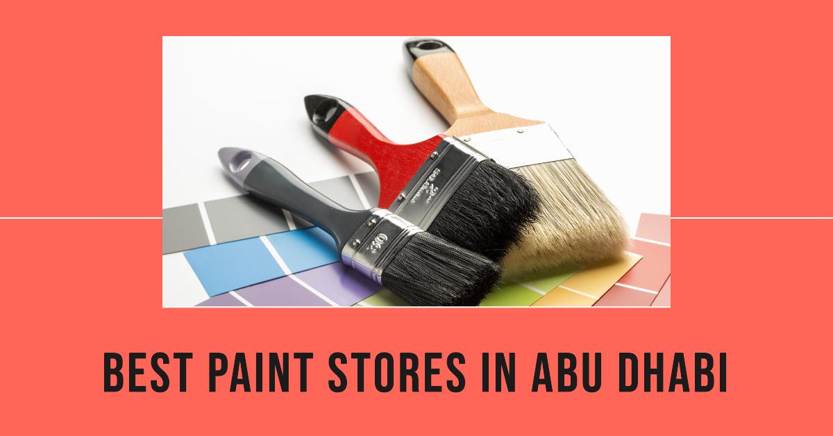 5 Best Paint Stores In Abu Dhabi (2026)
