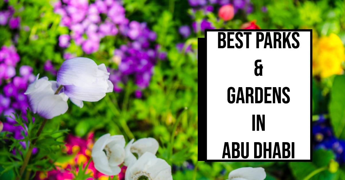 5 Best Parks & Gardens In Abu Dhabi (2026)