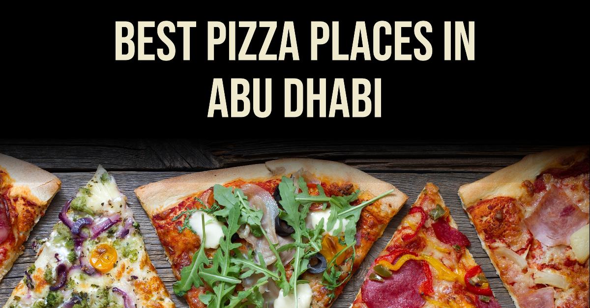 5 Best Pizza Places In Abu Dhabi (2026)