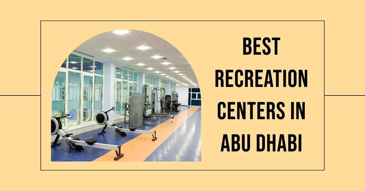 5 Best Recreation Centers In Abu Dhabi (2026)