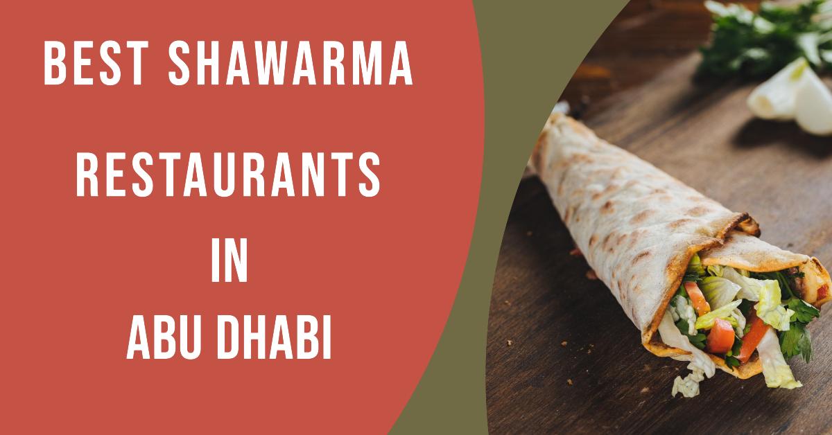 5 Best Shawarma Restaurants In Abu Dhabi (2026)