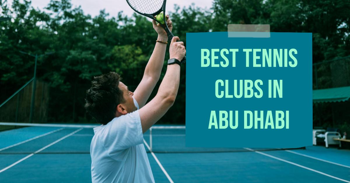 5 Best Tennis Clubs In Abu Dhabi (2026)